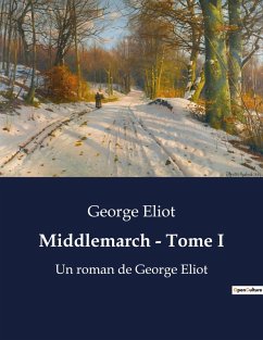 Middlemarch - Tome I - Eliot, George