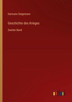 Geschichte des Krieges - Stegemann, Hermann