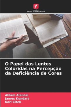 O Papel das Lentes Coloridas na Percepção da Deficiência de Cores - Alenazi, Ahlam;Kundart, James;Citek, Karl