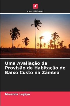 Uma Avaliação da Provisão de Habitação de Baixo Custo na Zâmbia - Lupiya, Mwenda