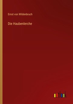 Die Haubenlerche - Wildenbruch, Ernst Von