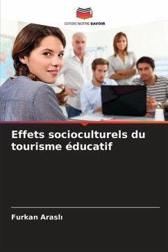 Effets socioculturels du tourisme éducatif - Arasli, Furkan