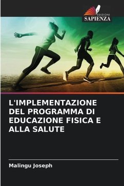 L'IMPLEMENTAZIONE DEL PROGRAMMA DI EDUCAZIONE FISICA E ALLA SALUTE - Joseph, Malingu