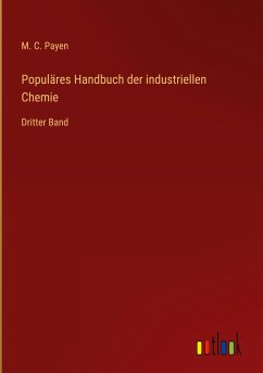 Populäres Handbuch der industriellen Chemie - Payen, M. C.