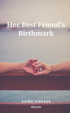 Her Best Friend's Birthmark - Viresse, Keira