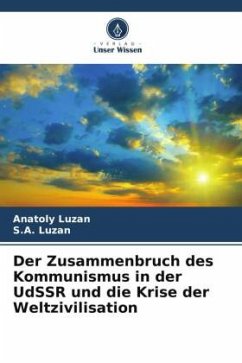 Der Zusammenbruch des Kommunismus in der UdSSR und die Krise der Weltzivilisation - Luzan, Anatoly;Luzan, S.A.