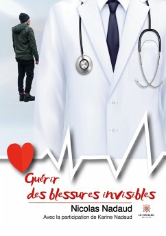 Guérir des blessures invisibles - Nicolas Nadaud