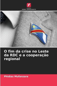 O fim da crise no Leste da RDC e a cooperação regional - Mufanzara, Phidias