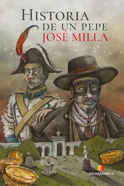 Historia de un Pepe (eBook, ePUB) - Vidaurre, José Milla y