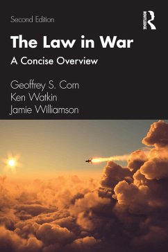 The Law in War (eBook, PDF) - Corn, Geoffrey S.; Watkin, Ken; Williamson, Jamie