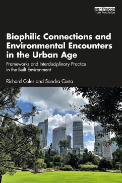 Biophilic Connections and Environmental Encounters in the Urban Age (eBook, PDF) - Coles, Richard; Costa, Sandra