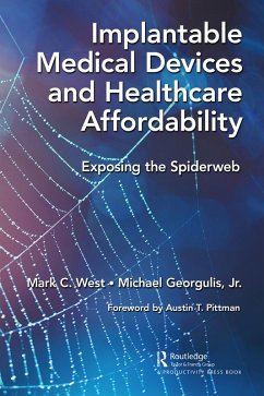 Implantable Medical Devices and Healthcare Affordability (eBook, ePUB) - West, Mark C.; Georgulis Jr., Michael