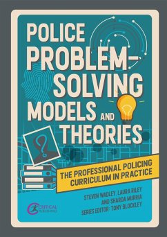Police Problem Solving Models and Theories (eBook, ePUB) - Wadley, Steve; Riley, Laura; Murria, Sharda