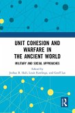 Unit Cohesion and Warfare in the Ancient World (eBook, PDF)