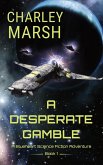 A Desperate Gamble: A Blueheart Science Fiction Adventure (eBook, ePUB)