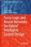 Fuzzy Logic and Neural Networks for Hybrid Intelligent System Design (eBook, PDF)