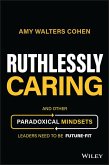 Ruthlessly Caring (eBook, ePUB)