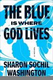 The Blue Is Where God Lives (eBook, ePUB)