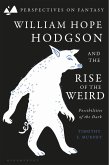William Hope Hodgson and the Rise of the Weird (eBook, ePUB)