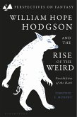 William Hope Hodgson and the Rise of the Weird (eBook, PDF)