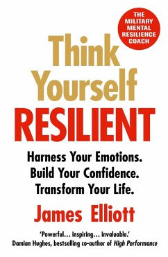 Think Yourself Resilient (eBook, ePUB) - Elliott, James