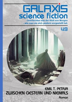 GALAXIS SCIENCE FICTION, Band 49: ZWISCHEN GESTERN UND NIEMALS (eBook, ePUB) - Petaja, Emil T.