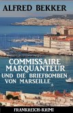 Commissaire Marquanteur und die Briefbomben von Marseille: Frankreich Krimi (eBook, ePUB)