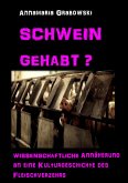 Schwein gehabt? Wissenschaftliche Annäherung an eine Kulturgeschichte des Fleischverzehrs (eBook, ePUB)