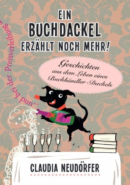 Ein Buchdackel erzählt noch mehr! (eBook, ePUB) Ein Buchdackel erzählt noch mehr! (eBook, ePUB)