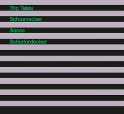 Trio Tales - Schoenecker/Sasse/Schieferdecker