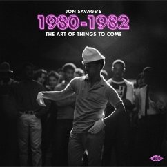 Jon Savage'S 1980-1982 - The Art Of Things To Come - Various Artists