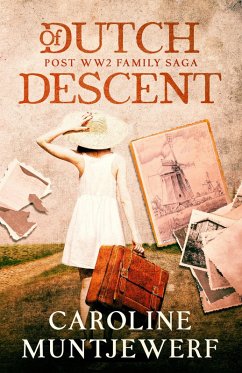 Of Dutch Descent (eBook, ePUB) - Muntjewerf, Caroline Of Dutch Descent (eBook, ePUB) - Muntjewerf, Caroline