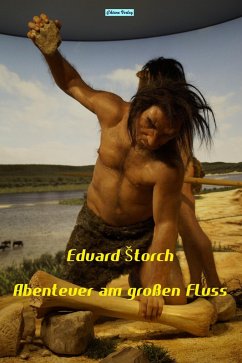 Abenteuer am großen Fluss (eBook, ePUB) - Eduard storch, Eduard