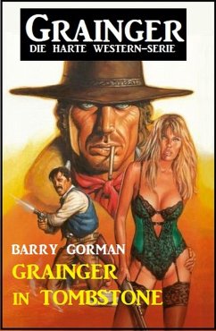 Cover Grainger in Tombstone: Grainger - die harte Western-Serie (eBook, ePUB)