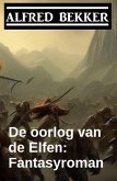 De oorlog van de Elfen: Fantasyroman (eBook, ePUB)