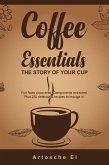 Coffee Essentials: The Story of Your Cup (eBook, ePUB)