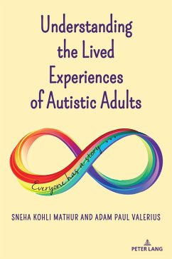 Understanding the Lived Experiences of Autistic Adults (eBook, ePUB) - Mathur, Sneha Kohli; Valerius, Adam Paul