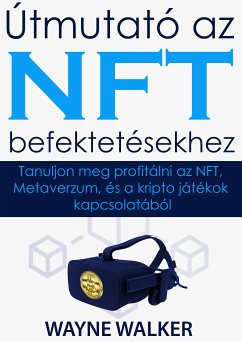 útmutató Az Nft Befektetésekhez (eBook, ePUB) - Walker, Wayne