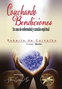 Cover Cosechando Bendiciones: Un caso de enfermedad y curación espiritual (eBook, ePUB)