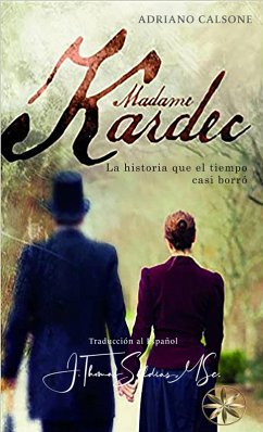 Cover Madame Kardec: La Historia que el tiempo casi borró (eBook, ePUB)