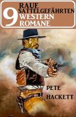 Raue Sattelgefährten - 9 Western Romane (eBook, ePUB)