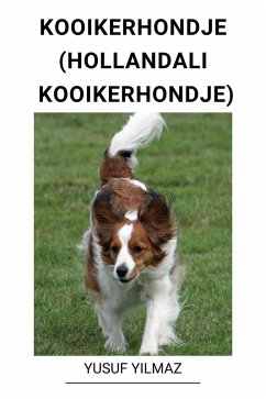 Kooikerhondje (Hollandali Kooikerhondje) (eBook, ePUB) - Yilmaz, Yusuf