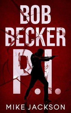 Bob Becker P.I. (Jim Scott Books, #22) (eBook, ePUB) - Jackson, Mike