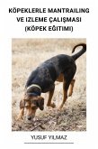 Köpeklerle Mantrailing ve Izleme çalismasi (Köpek Egitimi) (eBook, ePUB)