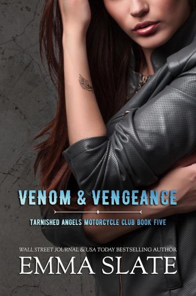 Venom & Vengeance (Tarnished Angels Motorcycle Club, #5) (eBook, ePUB) Venom & Vengeance (Tarnished Angels Motorcycle Club, #5) (eBook, ePUB)