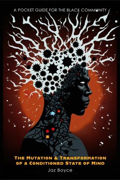 The Mutation & Transformation of a Conditioned State of Mind (eBook, ePUB) - Boyce, Jaz