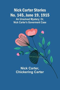Nick Carter Stories No. 145, June 19, 1915 - Carter, Nick; Carter, Chickering