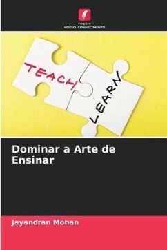 Dominar a Arte de Ensinar - Mohan, Jayandran