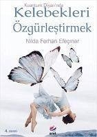 Kuantum Diyarinda Kelebekleri Özgürlestirmek - Ferhan Efecinar, Nilda