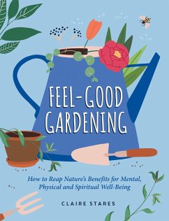 Feel-Good Gardening - Stares, Claire